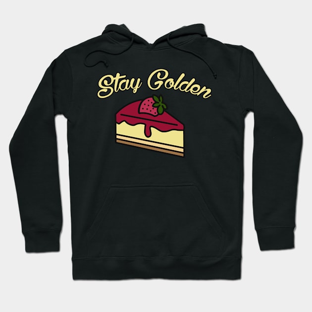 Golden Girls Inspired Stay Golden Cheesecake Dessert Hoodie by charlescheshire